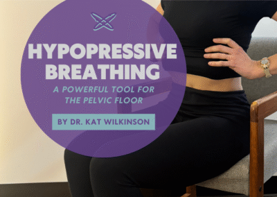 HYPOPRESSIVE BREATHING – A POWERFUL TOOL FOR THE PELVIC FLOOR