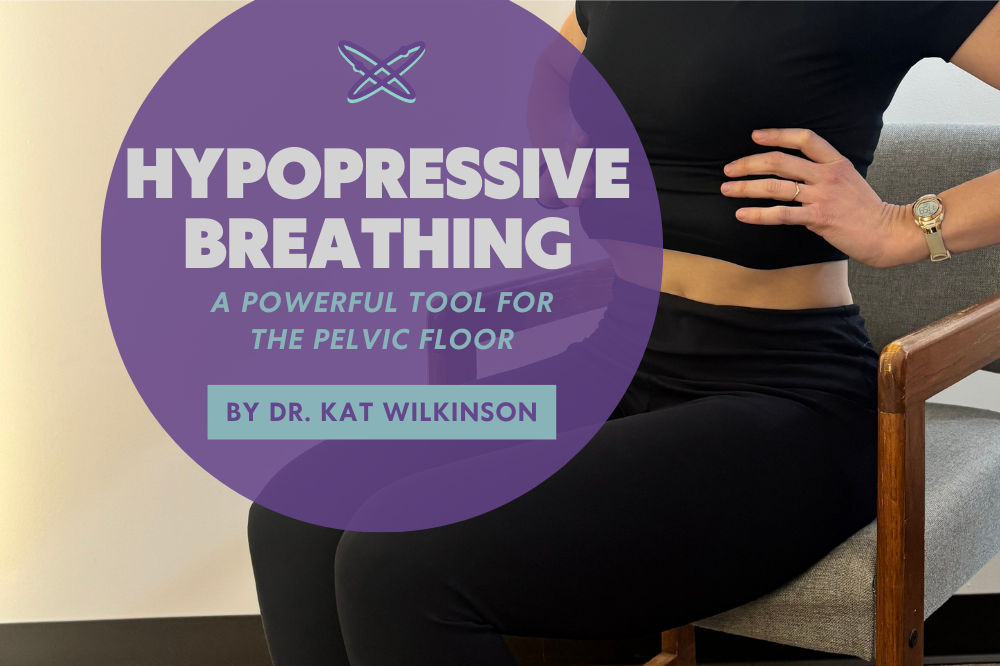 HYPOPRESSIVE BREATHING – A POWERFUL TOOL FOR THE PELVIC FLOOR