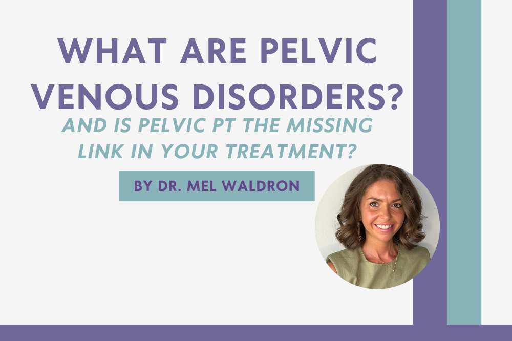 WHAT ARE PELVIC VENOUS DISORDERS?