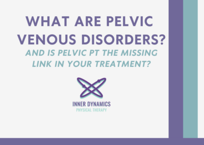 WHAT ARE PELVIC VENOUS DISORDERS?